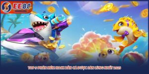 Top 5 Phần Mềm Hack Bắn Cá Được Săn Lùng Nhất 2025